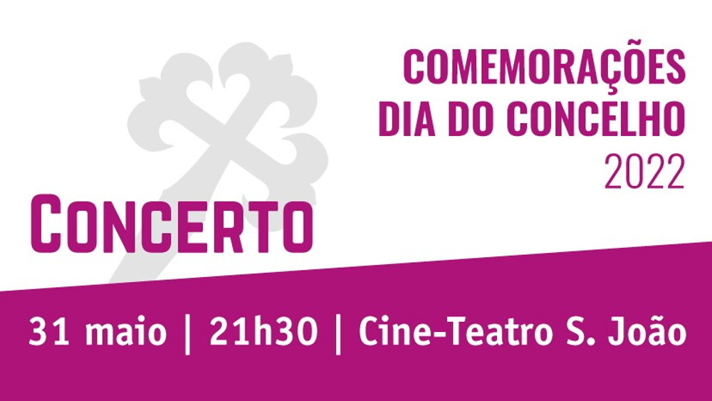 Assista ao Concerto comemorativo do Dia do Concelho a 31 de maio!