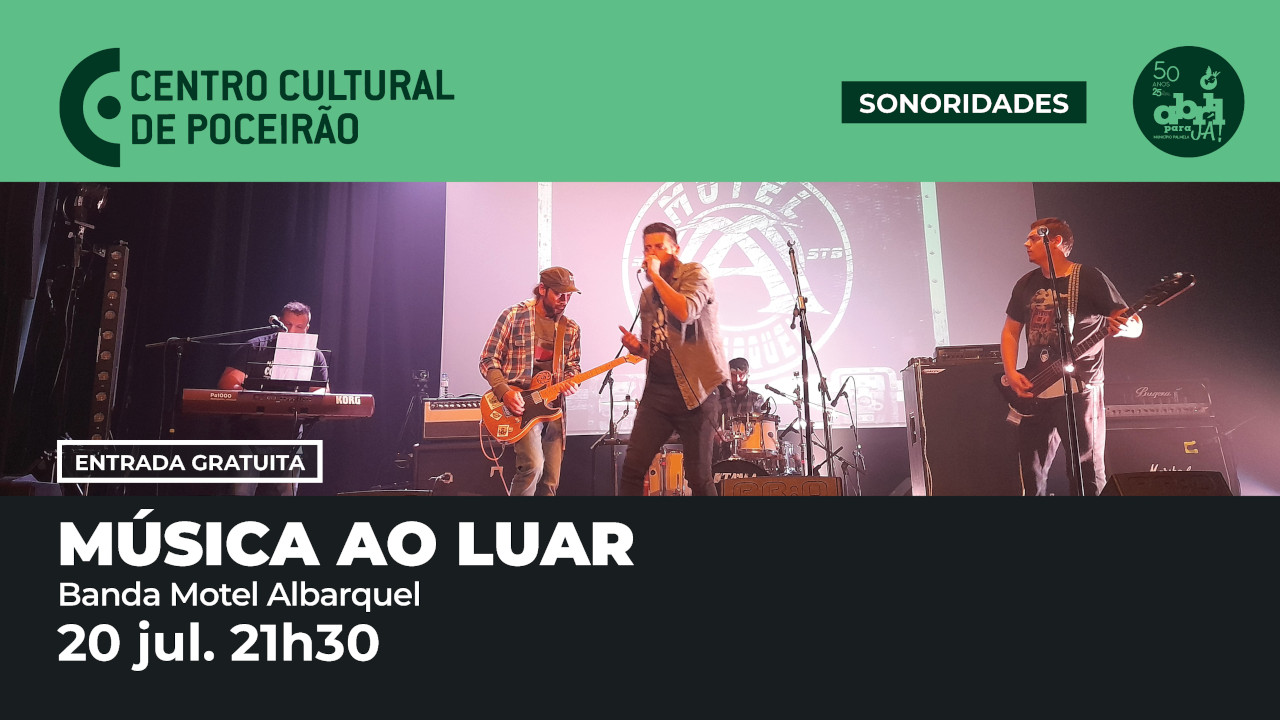 “Música ao Luar” no Centro Cultural de Poceirão com Motel Albarquel - 20 julho   